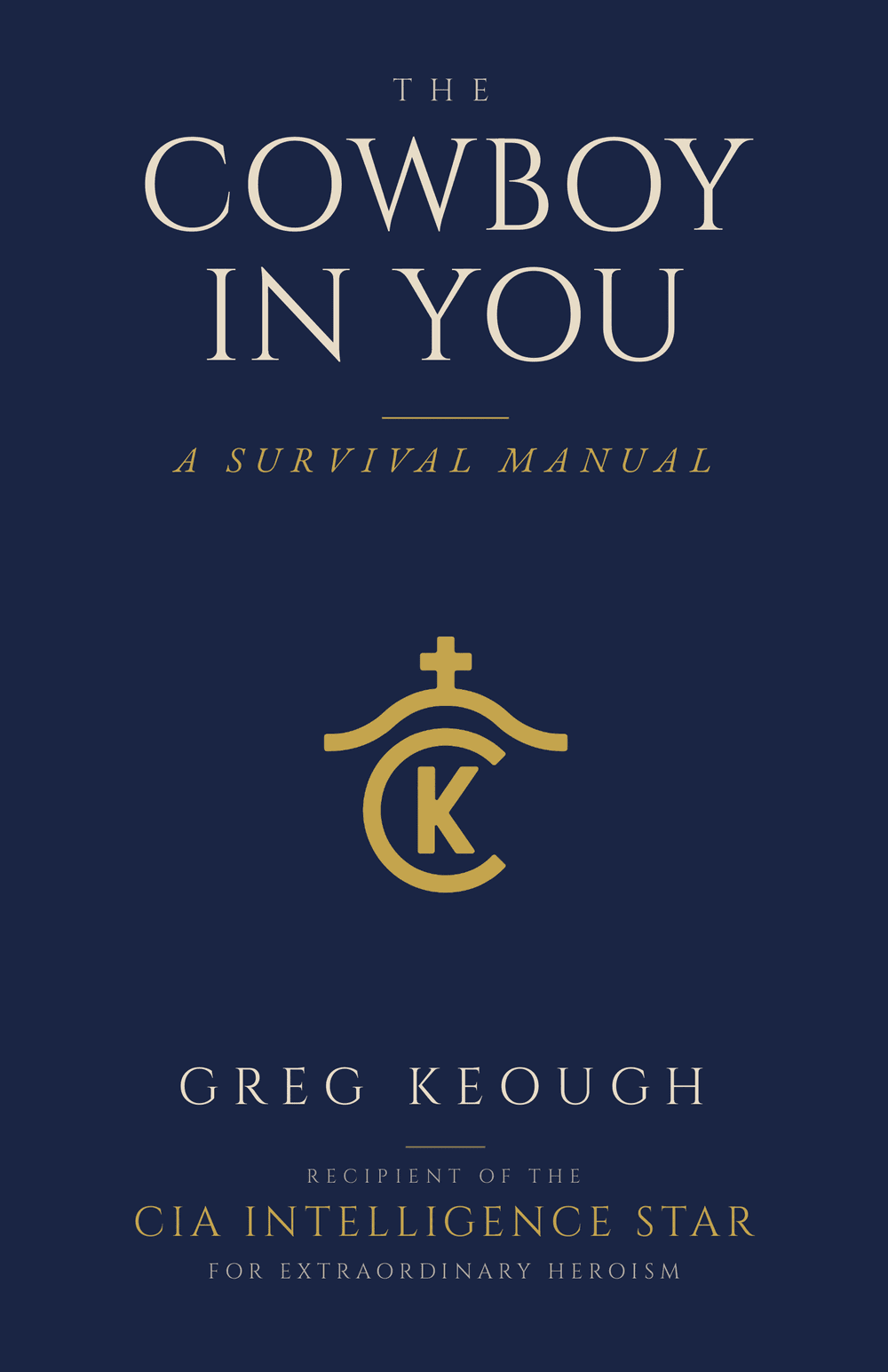 Front cover of The Cowboy In You: A Survival Manual by Greg Keough